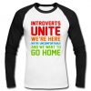 Introverts unite longsleeve