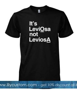 It's LeviOsa Not LevioSA T-Shirt