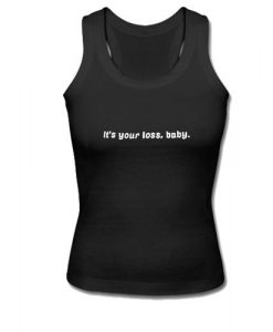 It's Your Loss Baby Tank Top   SU