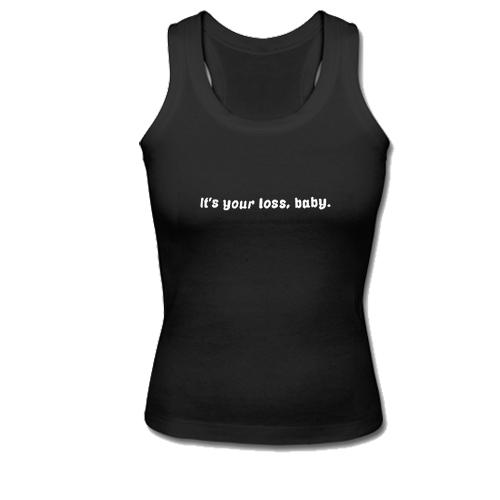 It's Your Loss Baby Tank Top   SU