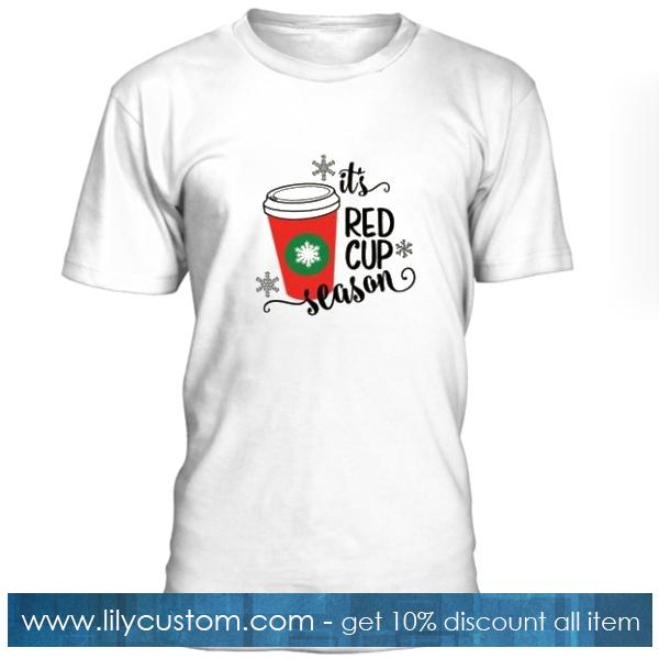 Its Red Cup Season T Shirt
