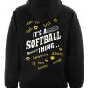 Its a softball thing hoodie back