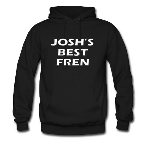 Josh's best fren Hoodie