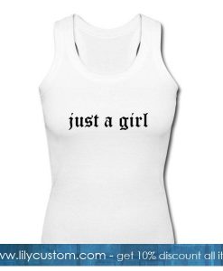 Just A Girl Tank Top