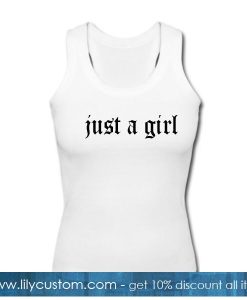 Just A Girl Tanktop