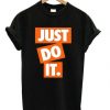 Just Do It T-shirt