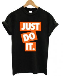 Just Do It T-shirt