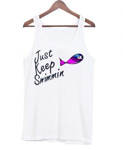 Just Keep Swimming Tank Top