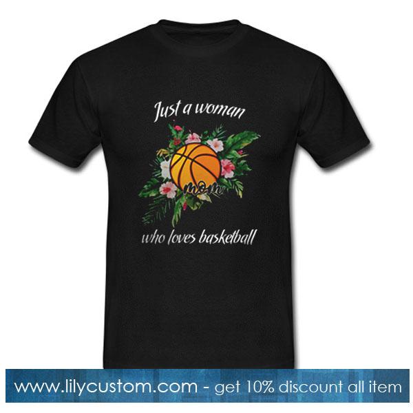 Just a woman mom who loves basketball T-Shirt