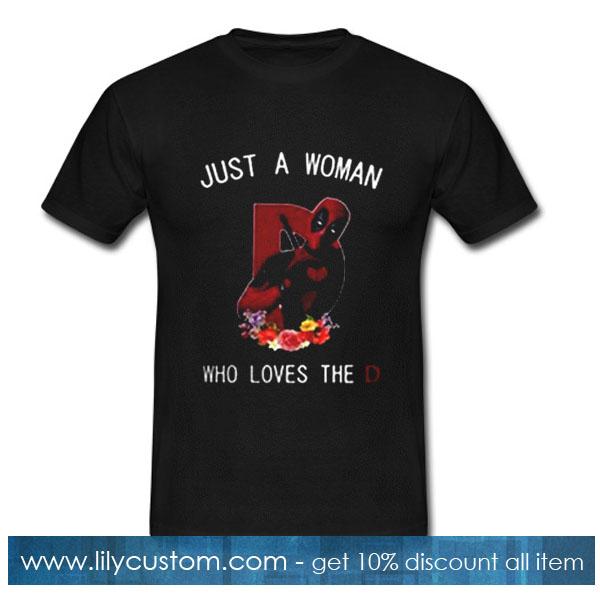 Just a woman who loves the Deadpool T-Shirt