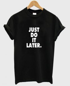 Just do it latter shirt