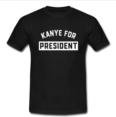 Kanye For President t shirt