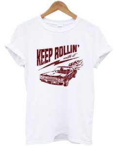 Keep rollin’ with it T shirt  SU