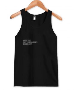 Kiss The Boys And Make Them Cry tanktop