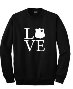 Law Enforcement Love sweatshirt