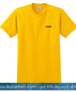 Lazy Font T Shirt