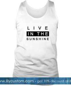 Live In The Sunshine Tanktop