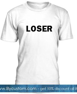 Loser Font Tshirt