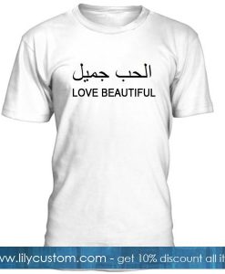 Love Beautiful Arabic Font Tshirt