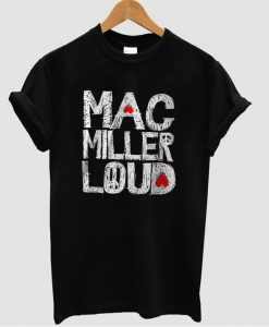 Mac Miller Loud t Shirt