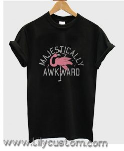 Majestically Awkward T Shirt (LIM)