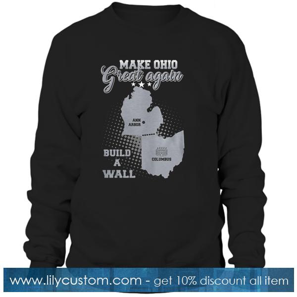Make Ohio Great Again Build Sweatshirt