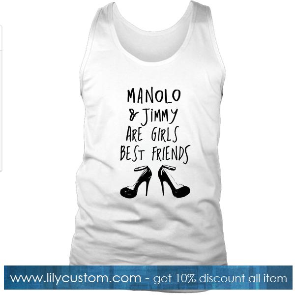 Manolo And Jimmy Are Girls Best Friends Tank Top