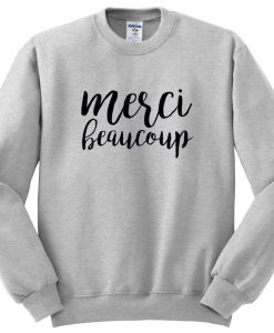 Merci Beaucoup sweatshirt