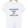 Mermaid Hair & Salty Air T Shirt (LIM)