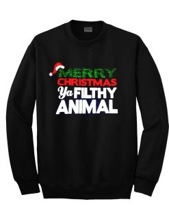 Merry Christma Ya Filthy Animal Sweatshirt