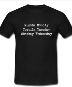 Mimosa monday tequila tuesday T shirt