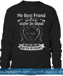 My best friend may Sweatshirt