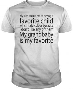 My kids accuse me of having a favorite child  T Shirt SU