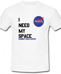 Need My Space Nasa T shirt