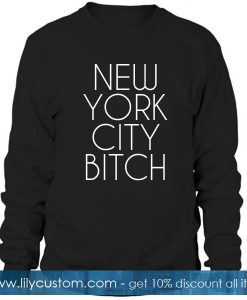 New York City Bitch Sweatshirt