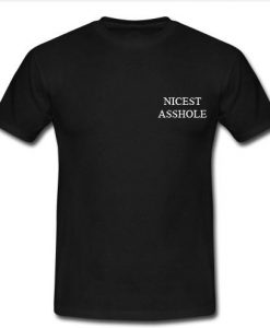 Nicest Asshole t shirt