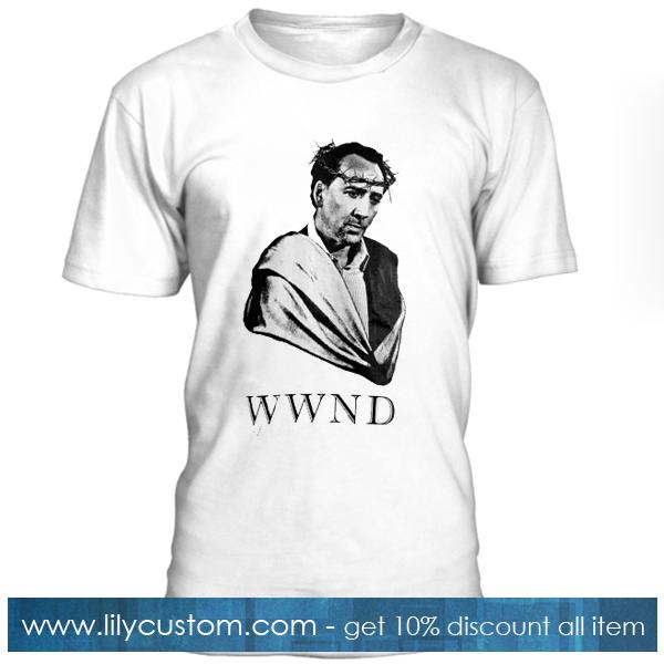 Nicolas Cage WWND T Shirt