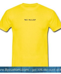 No Rules Tshirt