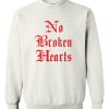 No broken hearts swetshirt