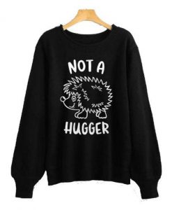 Not A Hugger Hedgehog Sweatshirt
