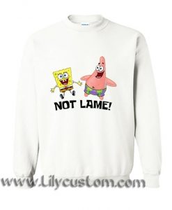 Not lame Spongebob and Patrick Sweatshirt (LIM)