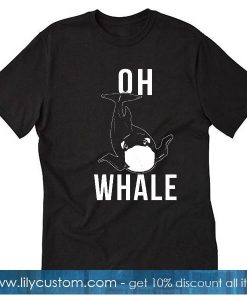 Oh Whale T Shirt