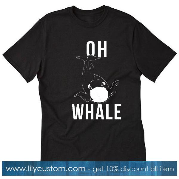 Oh Whale T Shirt