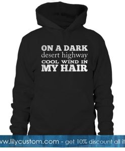 On a dark desert highway Hoodie