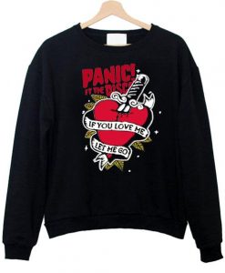 Panic! At The Disco If You Love Me Let Me Go Sweatshirt  SU