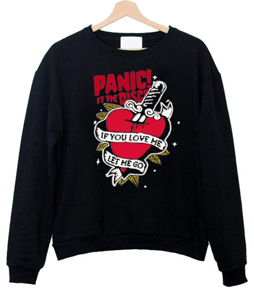 Panic! At The Disco If You Love Me Let Me Go Sweatshirt  SU