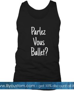 Parlez Vous Ballet Tank Top
