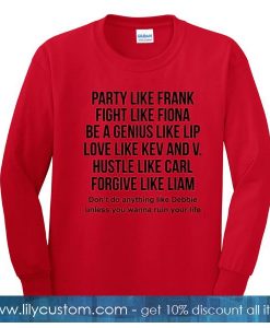 Party Like Frank Fight Like Fiona Sweatshirt