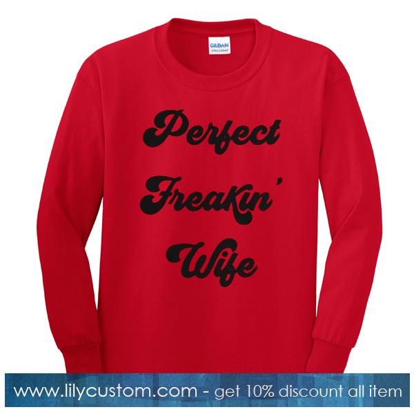 Perfect Freakin' Wife Sweatshirt