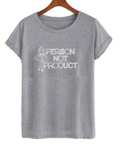 Person not product shirt